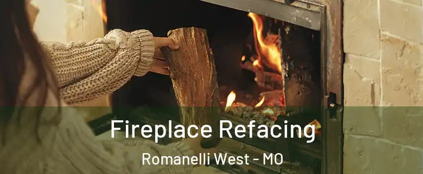 Fireplace Refacing Romanelli West - MO
