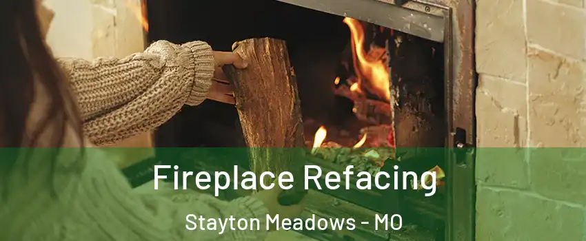 Fireplace Refacing Stayton Meadows - MO