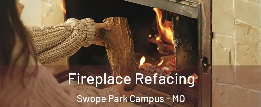 Fireplace Refacing Swope Park Campus - MO