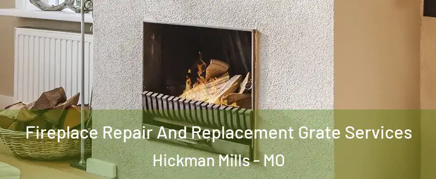 Fireplace Repair And Replacement Grate Services Hickman Mills - MO