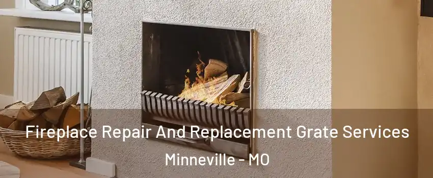 Fireplace Repair And Replacement Grate Services Minneville - MO