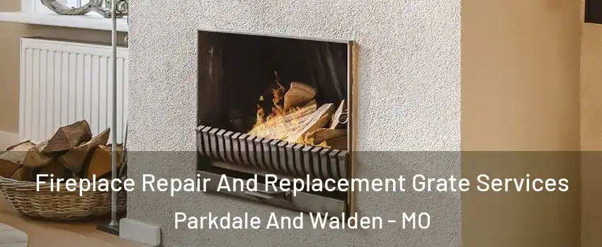 Fireplace Repair And Replacement Grate Services Parkdale And Walden - MO