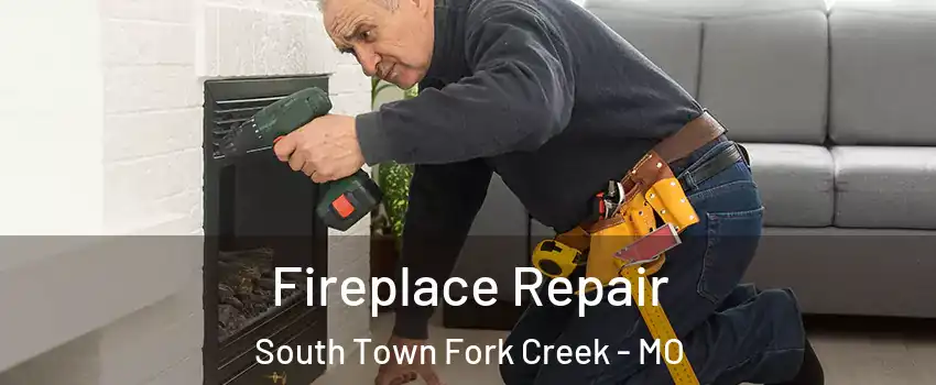 Fireplace Repair South Town Fork Creek - MO