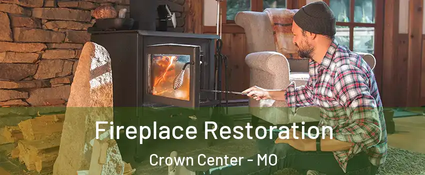 Fireplace Restoration Crown Center - MO