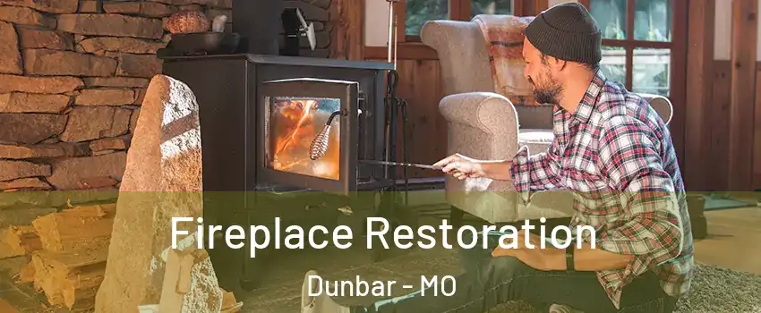 Fireplace Restoration Dunbar - MO
