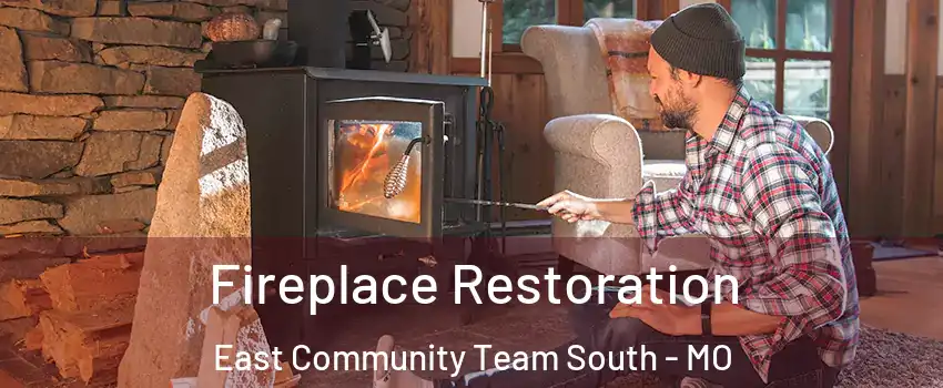 Fireplace Restoration East Community Team South - MO