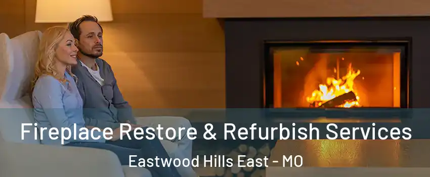 Fireplace Restore & Refurbish Services Eastwood Hills East - MO