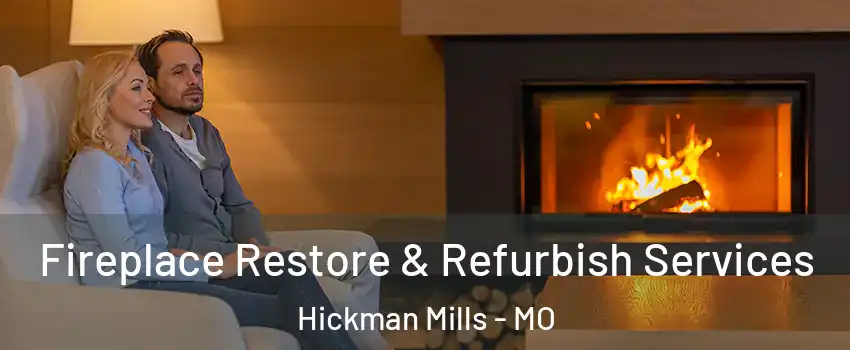 Fireplace Restore & Refurbish Services Hickman Mills - MO