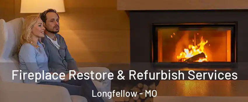 Fireplace Restore & Refurbish Services Longfellow - MO