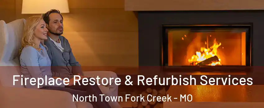 Fireplace Restore & Refurbish Services North Town Fork Creek - MO