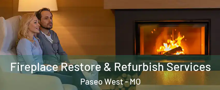 Fireplace Restore & Refurbish Services Paseo West - MO
