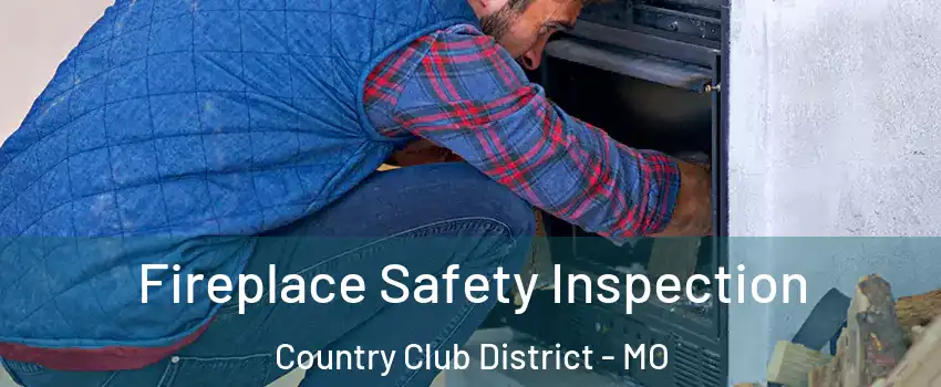 Fireplace Safety Inspection Country Club District - MO