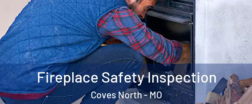 Fireplace Safety Inspection Coves North - MO