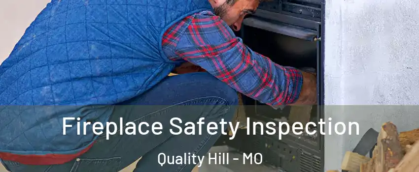 Fireplace Safety Inspection Quality Hill - MO