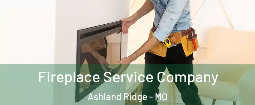 Fireplace Service Company Ashland Ridge - MO