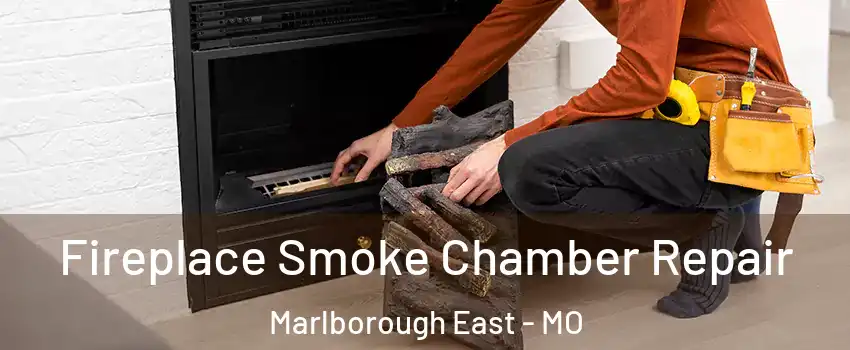 Fireplace Smoke Chamber Repair Marlborough East - MO