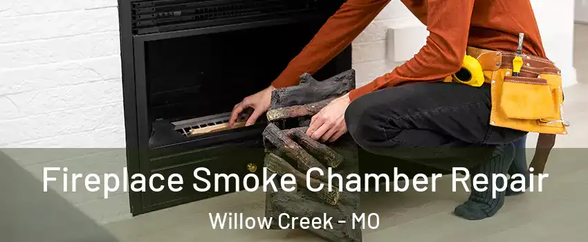 Fireplace Smoke Chamber Repair Willow Creek - MO