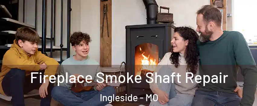 Fireplace Smoke Shaft Repair Ingleside - MO