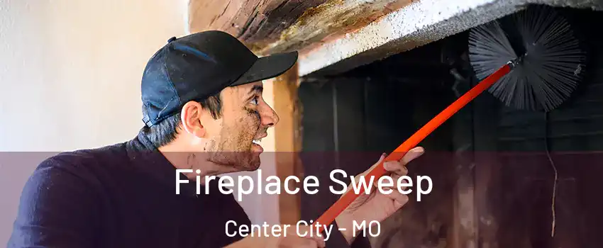 Fireplace Sweep Center City - MO