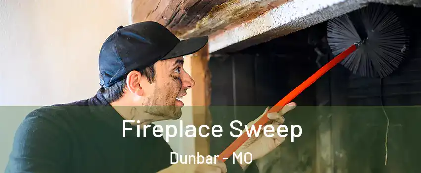 Fireplace Sweep Dunbar - MO