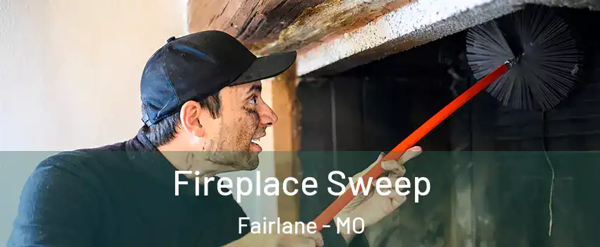 Fireplace Sweep Fairlane - MO
