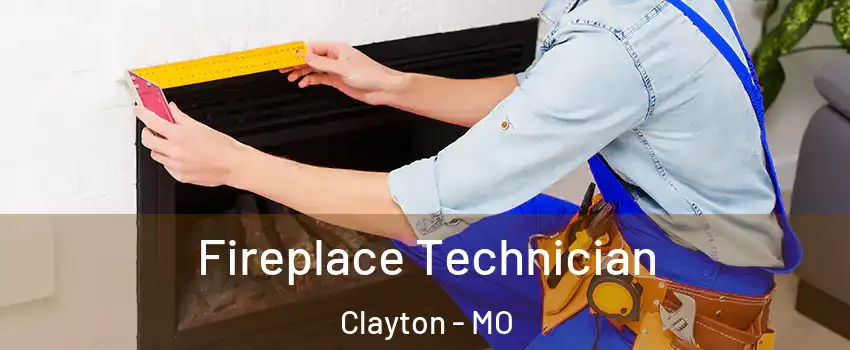 Fireplace Technician Clayton - MO
