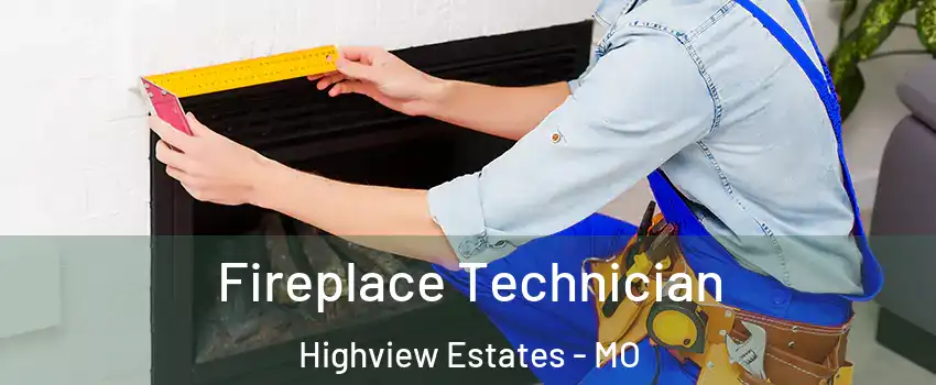 Fireplace Technician Highview Estates - MO