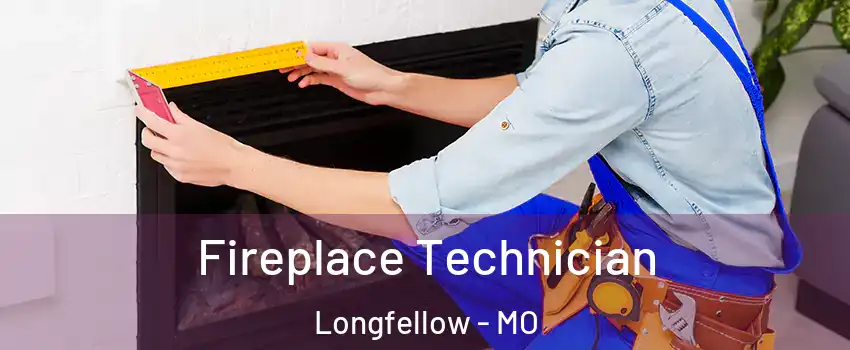 Fireplace Technician Longfellow - MO