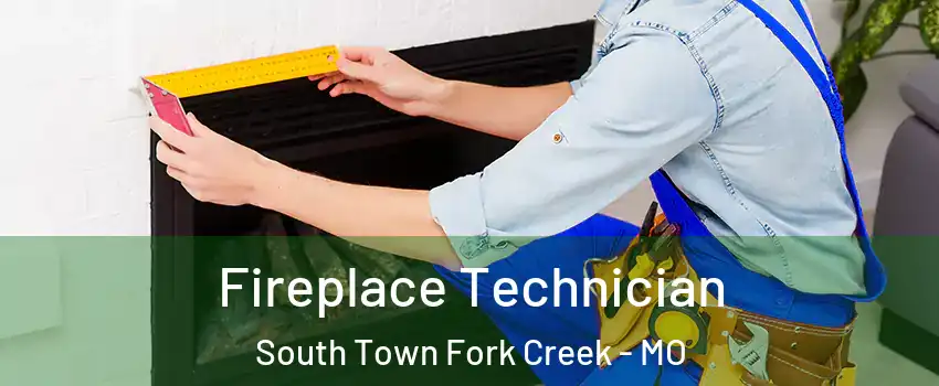 Fireplace Technician South Town Fork Creek - MO