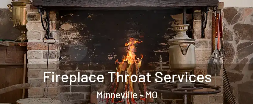 Fireplace Throat Services Minneville - MO