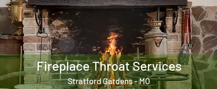 Fireplace Throat Services Stratford Gardens - MO