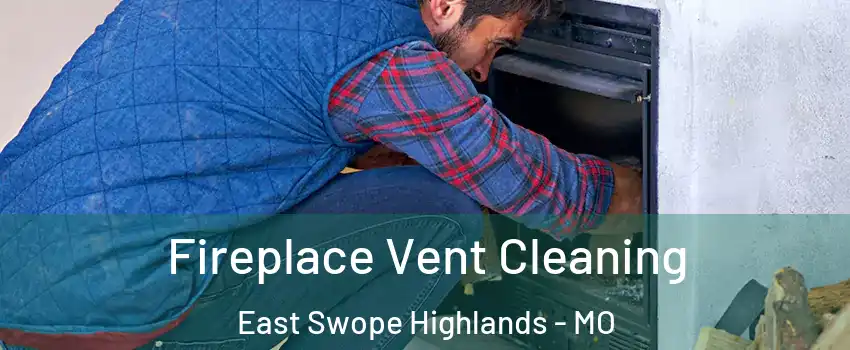 Fireplace Vent Cleaning East Swope Highlands - MO