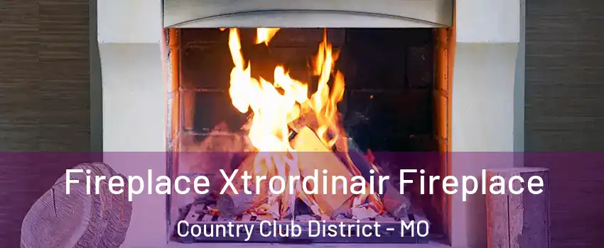 Fireplace Xtrordinair Fireplace Country Club District - MO