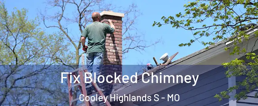 Fix Blocked Chimney Cooley Highlands S - MO