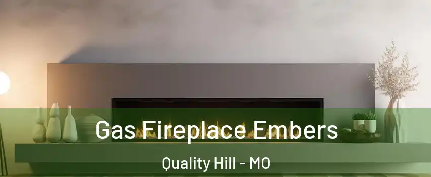 Gas Fireplace Embers Quality Hill - MO