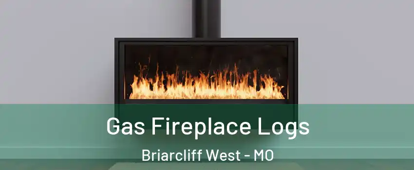 Gas Fireplace Logs Briarcliff West - MO