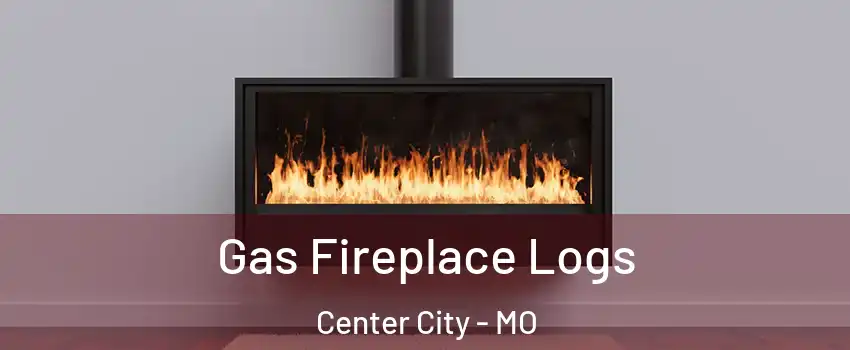 Gas Fireplace Logs Center City - MO