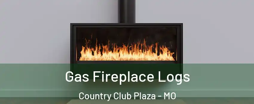 Gas Fireplace Logs Country Club Plaza - MO