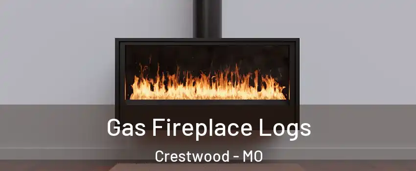 Gas Fireplace Logs Crestwood - MO