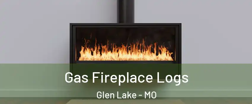 Gas Fireplace Logs Glen Lake - MO