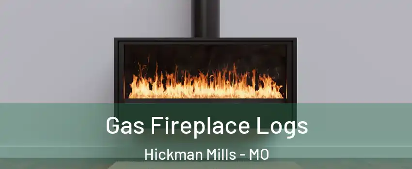 Gas Fireplace Logs Hickman Mills - MO