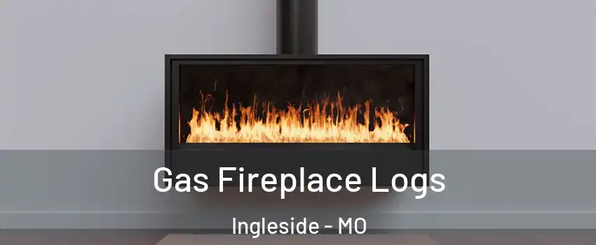 Gas Fireplace Logs Ingleside - MO