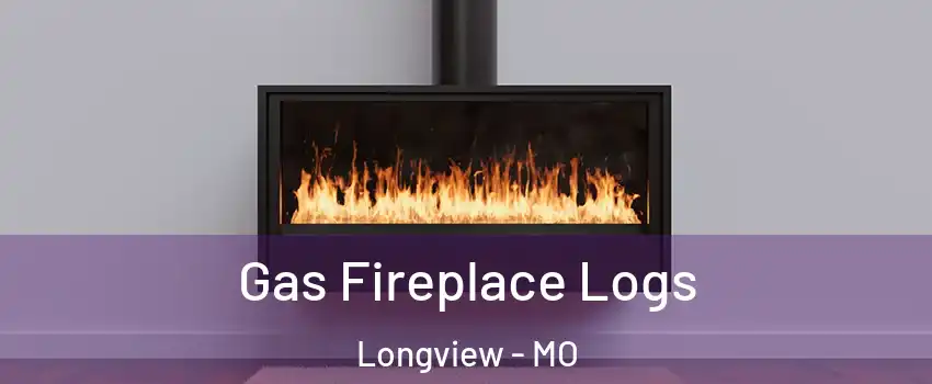 Gas Fireplace Logs Longview - MO