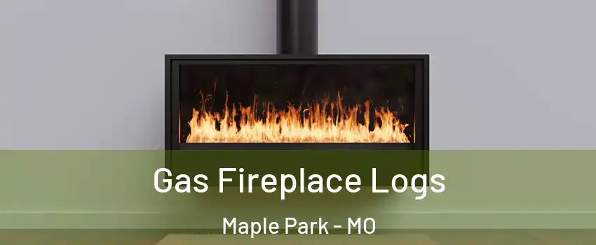 Gas Fireplace Logs Maple Park - MO