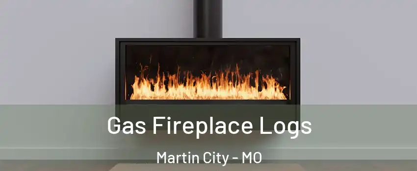 Gas Fireplace Logs Martin City - MO
