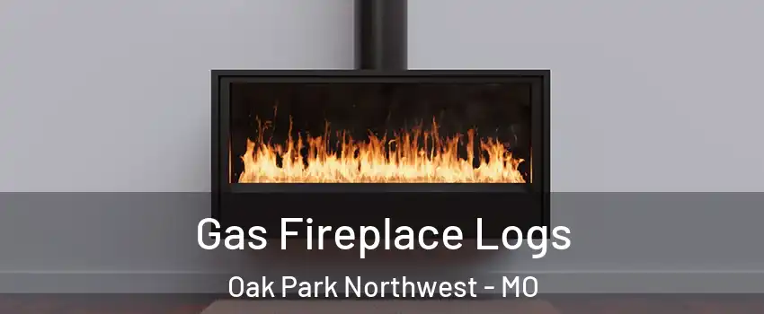 Gas Fireplace Logs Oak Park Northwest - MO