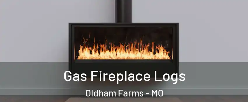 Gas Fireplace Logs Oldham Farms - MO