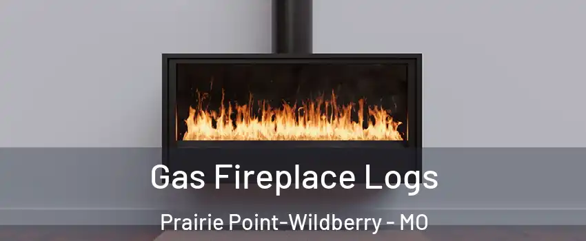 Gas Fireplace Logs Prairie Point-Wildberry - MO