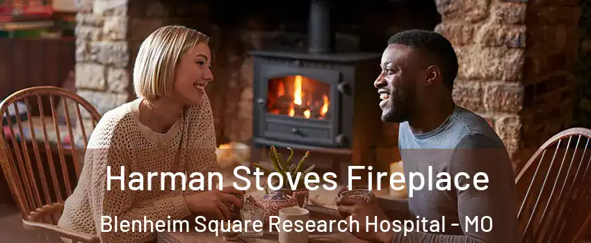 Harman Stoves Fireplace Blenheim Square Research Hospital - MO