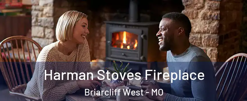 Harman Stoves Fireplace Briarcliff West - MO